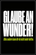 Schwarzes Poster mit weißer Typografie: Glaube an Wunder – alles andere kann dir eh nicht mehr helfen