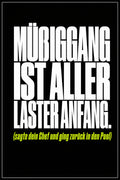 Schwarzes Poster mit weißer Typografie: Müßiggang ist aller Laster Anfang