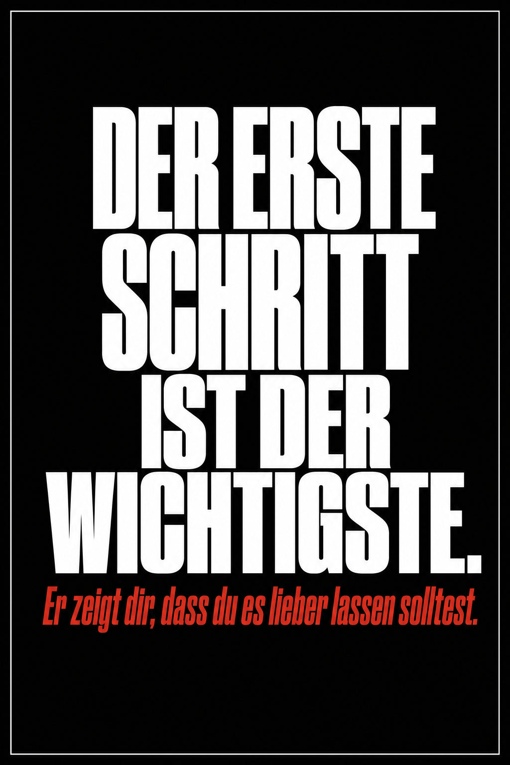 Schwarzes Poster mit weißer Typografie: Der erste Schritt ist der wichtigste