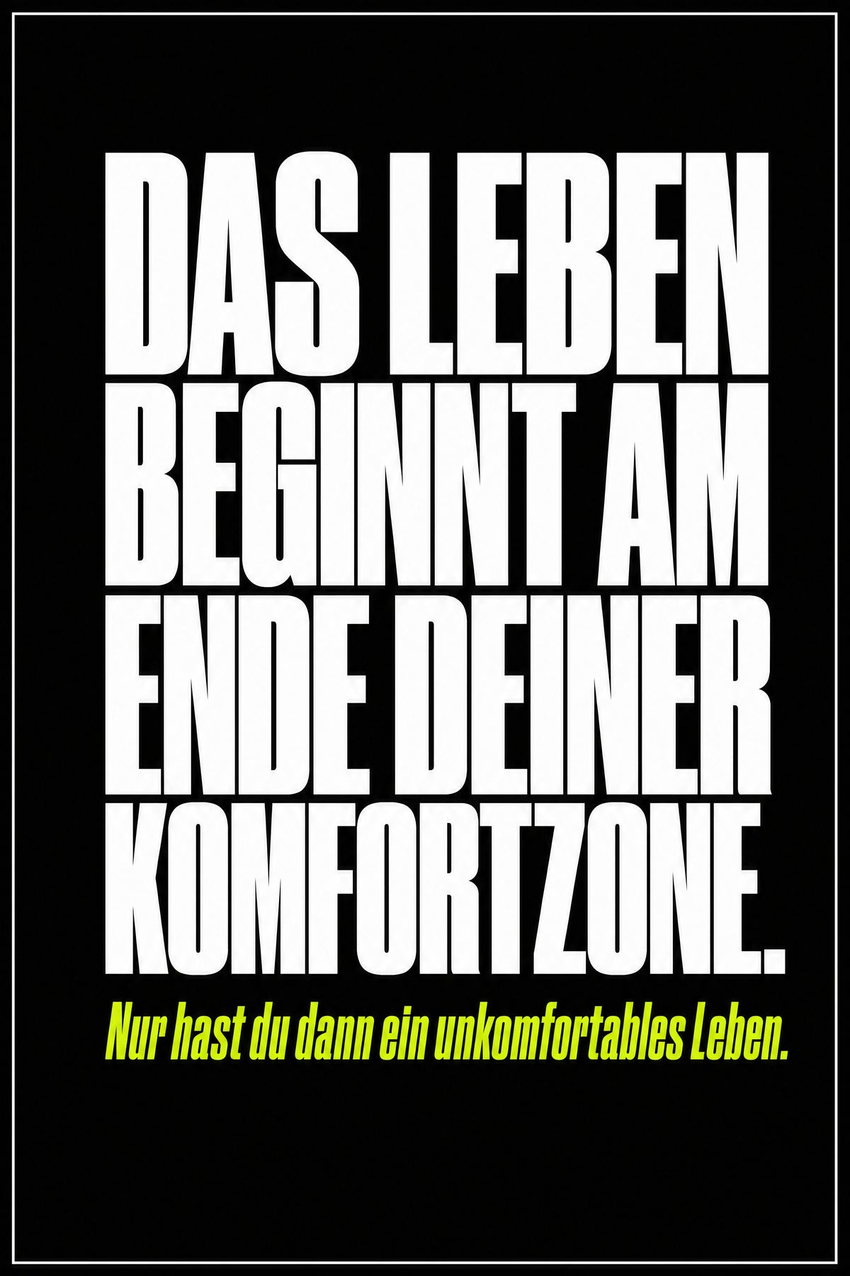 Schwarzes Poster mit weißer Typografie: Das Leben beginnt am Ende deiner Komfortzone