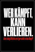 Schwarzes Poster mit weißer Typografie: Wer kämpft, kann verlieren