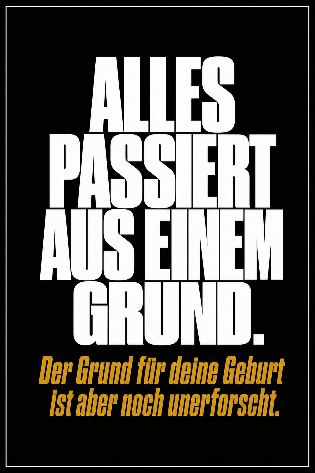 Schwarzes Poster mit weißer Typografie: Alles passiert aus einem Grund