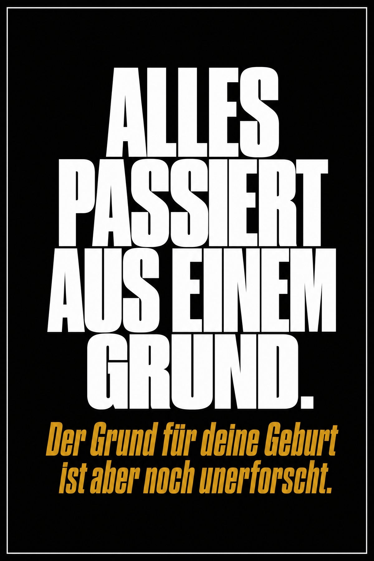 Schwarzes Poster mit weißer Typografie: Alles passiert aus einem Grund