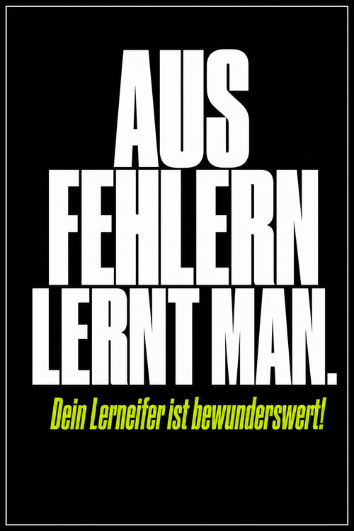 Schwarzes Poster mit weißer Typografie: Aus Fehlern lernt man – dein Lerneifer ist bewundernswert