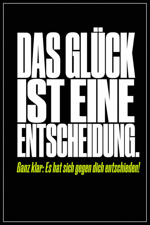 Schwarzes Poster mit weißer Typografie: Das Glück ist eine Entscheidung