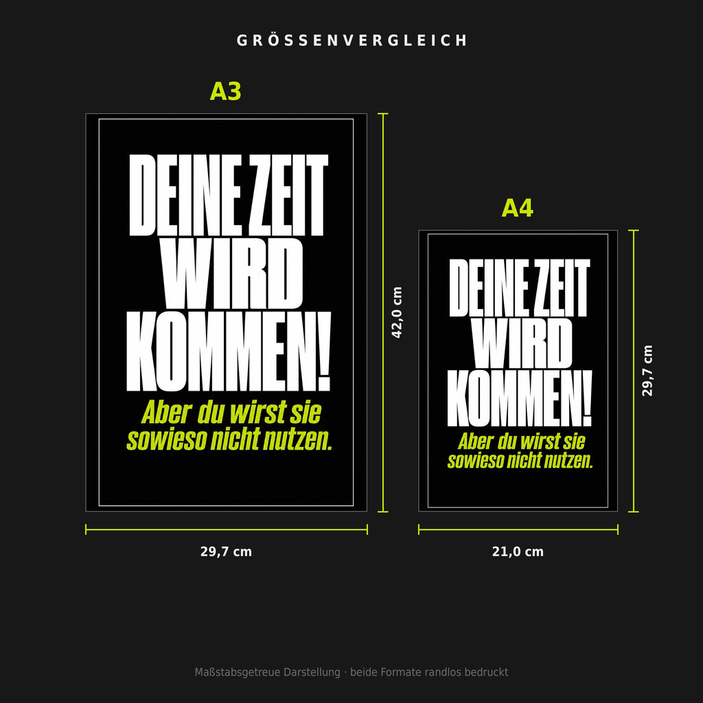Größenvergleich: Poster „Deine Zeit wird kommen“ in A3 (29,7 × 42 cm) neben A4 (21 × 29,7 cm), maßstabsgetreu nebeneinander